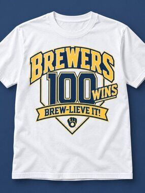 Brewers 100-Wins Brew-Lieve It T-shirt